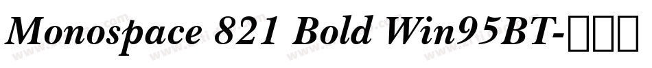 Monospace 821 Bold Win95BT字体转换